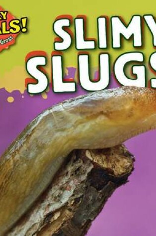 Cover of Slimy Slugs