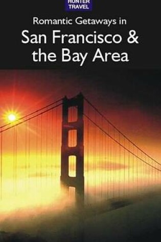 Cover of Romantic Getaways in San Francisco & the Bay Area