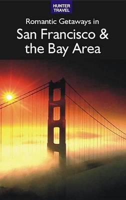 Book cover for Romantic Getaways in San Francisco & the Bay Area