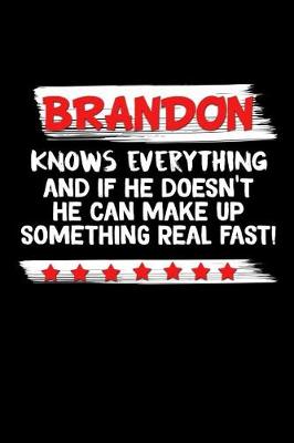 Book cover for Brandon Knows Everything And If He Doesn't He Can Make Up Something Real Fast