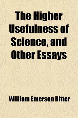 Cover of The Higher Usefulness of Science, and Other Essays