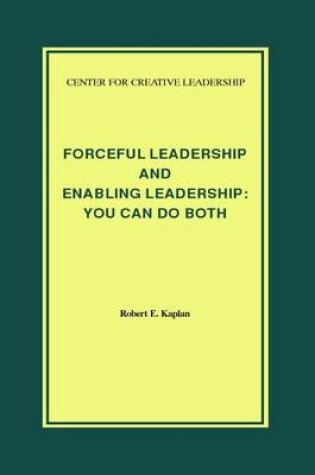 Cover of Forceful Leadership and Enabling Leadership: You Can Do Both