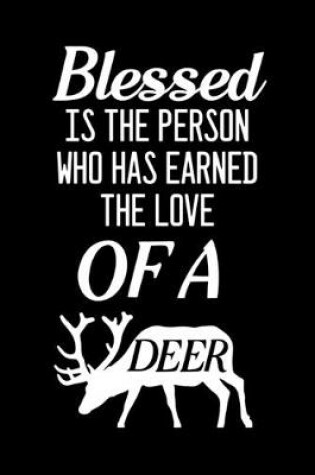 Cover of Blessed is the person who has earned the love of a Deer