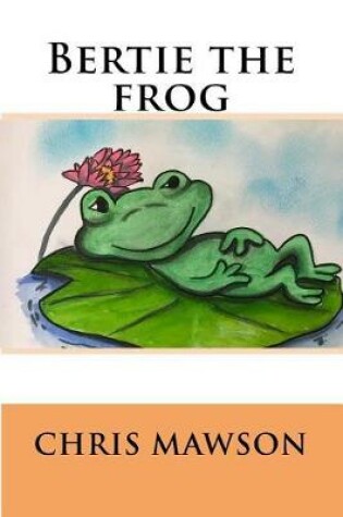 Cover of Bertie the frog