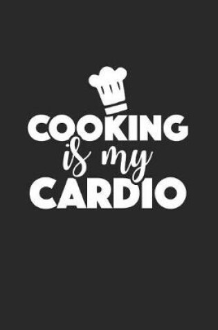 Cover of Cooking Is My Cardio