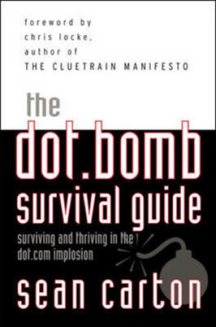 Cover of The Dot.Bomb Survival Guide