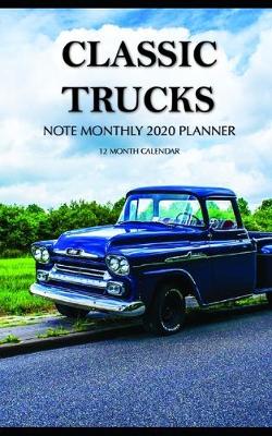 Book cover for Classic Trucks Note Monthly 2020 Planner 12 Month Calendar