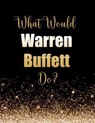 Book cover for What Would Warren Buffett Do?