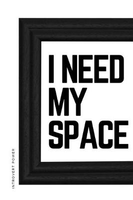 Book cover for INTROVERT POWER I need my space