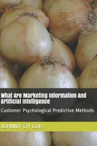 Cover of What Are Marketing Information and Artificial Intelligence