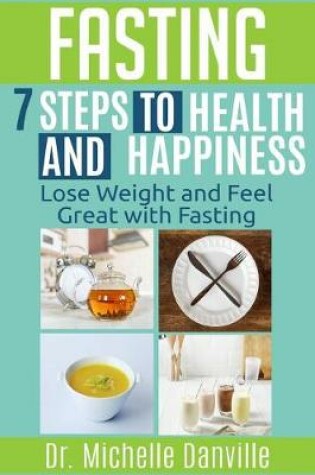 Cover of Fasting - 7 Steps to Health and Happiness