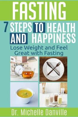 Cover of Fasting - 7 Steps to Health and Happiness