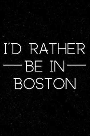 Cover of I'd Rather Be in Boston