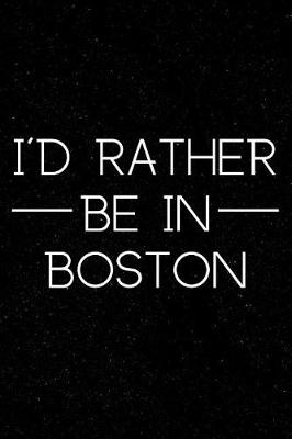 Book cover for I'd Rather Be in Boston