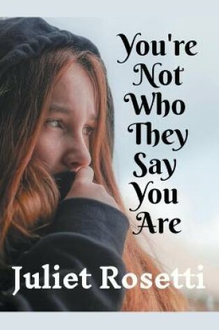 Cover of You're Not Who They Say You Are