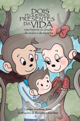 Cover of Dois pequeninos presentes da vida, uma história de doação de óvulos e de esperma