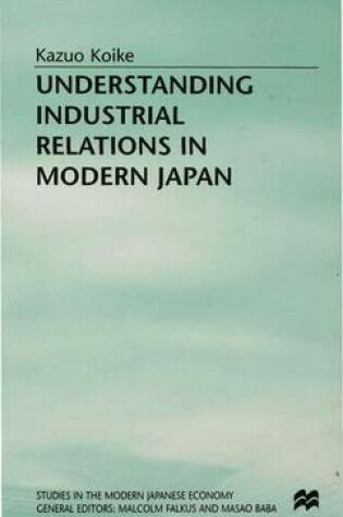 Cover of Understanding Industrial Relations in Modern Japan