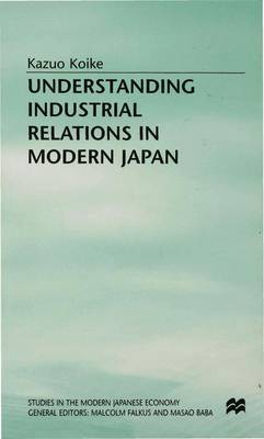 Book cover for Understanding Industrial Relations in Modern Japan