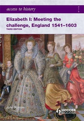 Book cover for Elizabeth I Meeting the Challenge:England 1541-1603