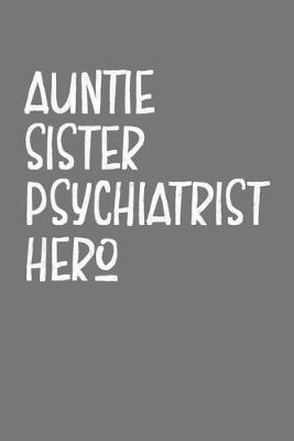 Book cover for Aunt Sister Psychiatrist Hero