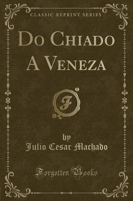 Book cover for Do Chiado a Veneza (Classic Reprint)