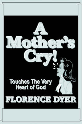 Book cover for A Mother's Cry!