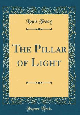 Book cover for The Pillar of Light (Classic Reprint)