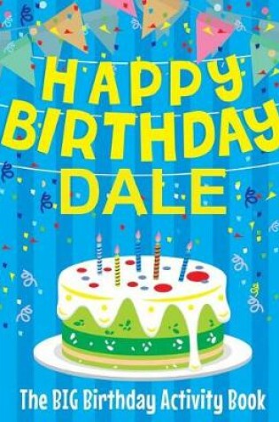 Cover of Happy Birthday Dale - The Big Birthday Activity Book