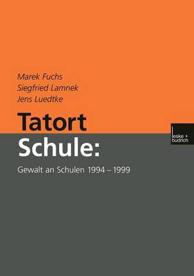 Book cover for Tatort Schule: Gewalt an Schulen 1994–1999