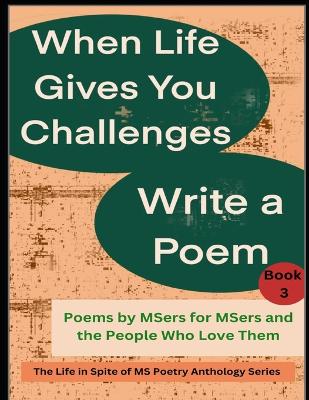 Book cover for When Life Gives You Challenges Write a Poem