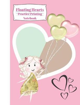 Book cover for Floating Hearts Practice Printing Notebook