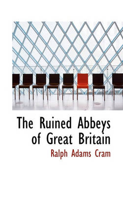 Book cover for The Ruined Abbeys of Great Britain