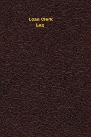 Cover of Loan Clerk Log