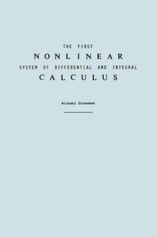 Cover of The First Nonlinear System of Differential and Integral Calculus