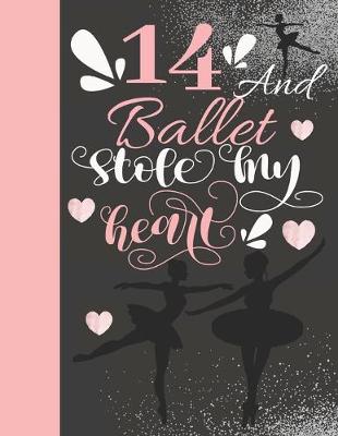 Book cover for 14 And Ballet Stole My Heart