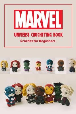 Book cover for Marvel Universe Crocheting Book