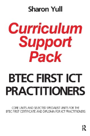 Cover of BTEC First ICT Practitioners Curriculum Support Pack