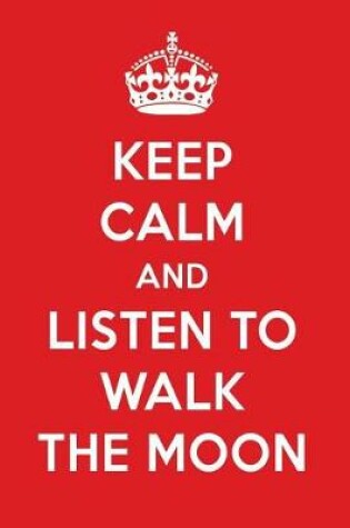 Cover of Keep Calm and Listen to Walk the Moon