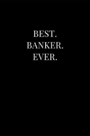 Cover of Best. Banker. Ever.