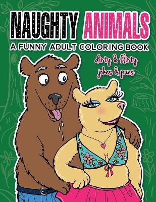 Book cover for Naughty Animals - Dirty & Flirty Jokes & Puns