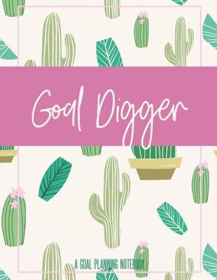 Book cover for Goal Digger A Goal Planning Notebook