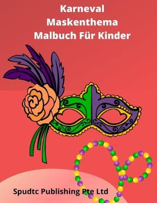 Book cover for Karneval Maskenthema Malbuch Für Kinder