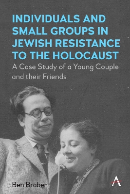 Cover of Individuals and Small Groups in Jewish Resistance to the Holocaust