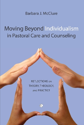 Cover of Moving Beyond Individualism in Pastoral Care and Counseling