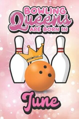 Cover of Bowling Queens Are Born In June