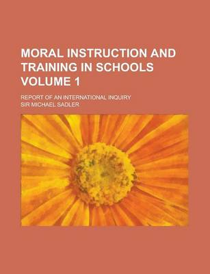 Book cover for Moral Instruction and Training in Schools; Report of an International Inquiry Volume 1