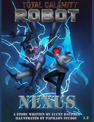 Cover of Total Calamity Robot Book 1.2- NEXUS