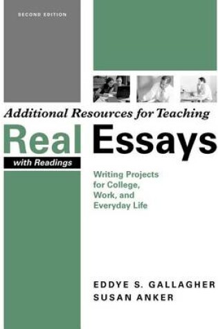 Cover of Additional Resources for Teaching Real Essays with Readings