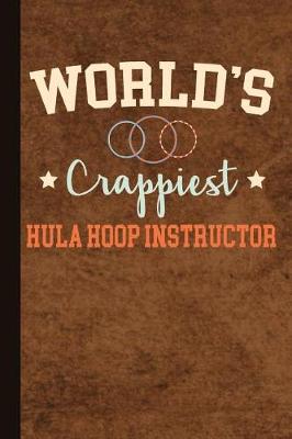 Book cover for World's Crappiest Hula Hoop Instructor