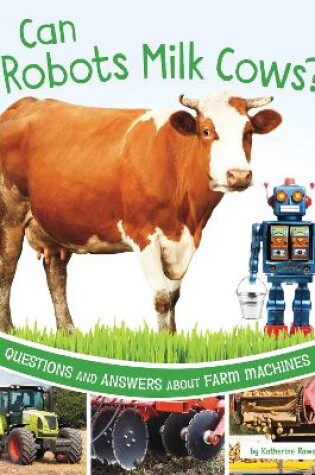 Cover of Can Robots Milk Cows?